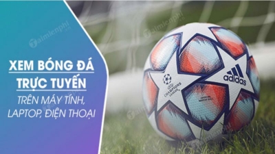 Tận hưởng sự thú vị của xem bóng đá trực tuyến đáng tin cậy